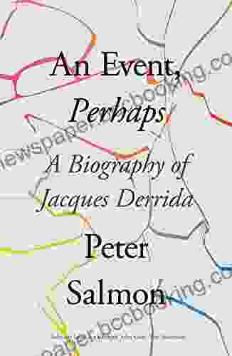 An Event Perhaps: A Biography Of Jacques Derrida