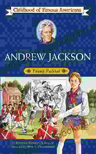 Andrew Jackson: Young Patriot (Childhood Of Famous Americans)