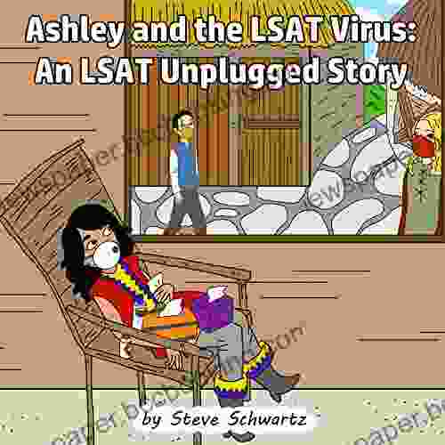 Ashley And The LSAT Virus: An LSAT Unplugged Story (Ashley S LSAT Journey 2)