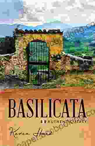 Basilicata: Authentic Italy Karen Haid