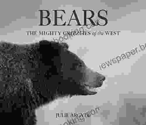 Bears: The Mighty Grizzlies Of The West