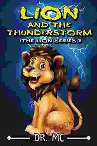 Lion And The Thunderstorm 1: Children S Animal Bed Time Story (The Lion Siries Book)