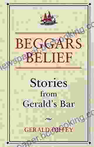 Beggars Belief: Stories From Gerald S Bar
