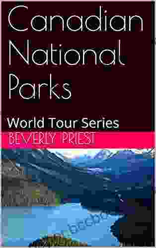 Canadian National Parks: World Tour