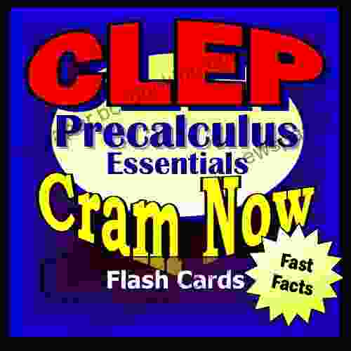 CLEP Prep Test PRECALCULUS Flash Cards CRAM NOW CLEP Exam Review Study Guide (Cram Now CLEP Study Guide 4)