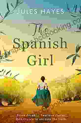 The Spanish Girl: A Completely Gripping And Heartbreaking Historical Novel