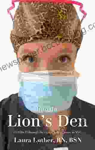 Into The Lion S Den: COVID 19 Through The Eyes Of An ICU Nurse In NYC