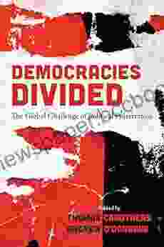Democracies Divided: The Global Challenge Of Political Polarization