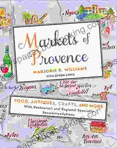 Markets Of Provence: Food Antiques Crafts And More