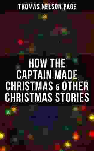 How The Captain Made Christmas Other Christmas Stories