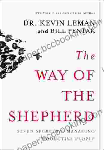 The Way Of The Shepherd: Seven Secrets To Managing Productive People