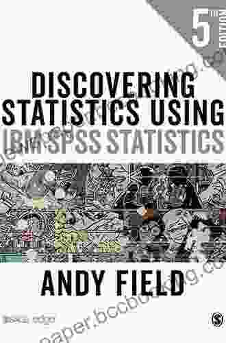 Discovering Statistics Using IBM SPSS Statistics: North American Edition