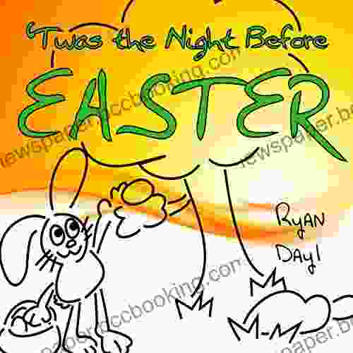 Easter: Twas The Night Before Easter