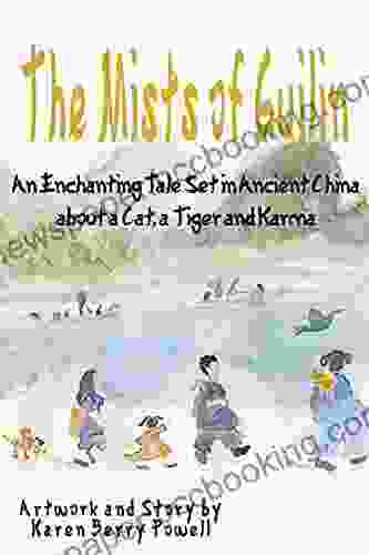 The Mists Of Guilin: An Enchanting Tale Set In Ancient China About A Cat A Tiger And Karma