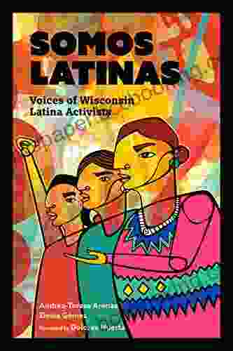 Somos Latinas: Voices Of Wisconsin Latina Activists