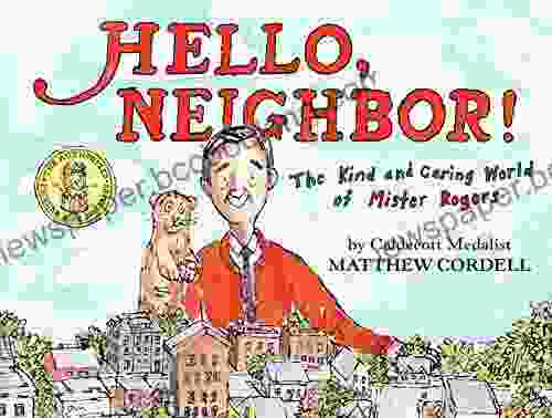 Hello Neighbor : The Kind And Caring World Of Mister Rogers