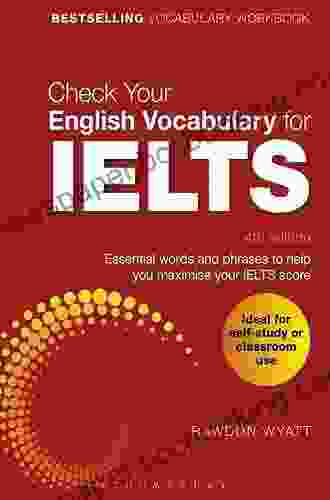 Check Your English Vocabulary For IELTS: Essential Words And Phrases To Help You Maximise Your IELTS Score