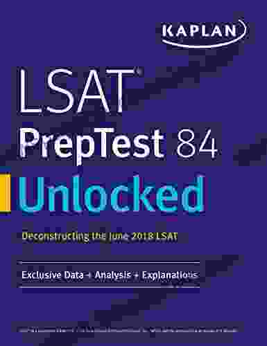 LSAT PrepTest 84 Unlocked: Exclusive Data + Analysis + Explanations (Kaplan Test Prep)