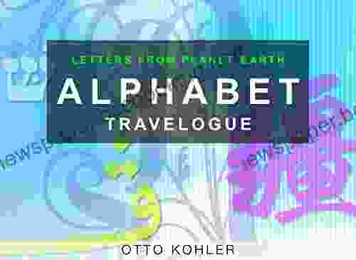 Alphabet Travelogue: Letters From The Planet Earth