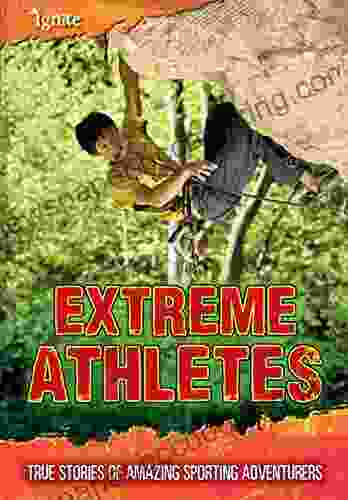 Extreme Athletes (Ultimate Adventurers) Kate Messner