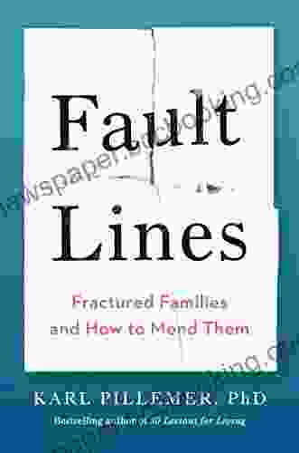 Fault Lines: Fractured Families And How To Mend Them