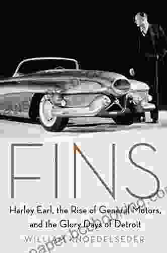 Fins: Harley Earl The Rise Of General Motors And The Glory Days Of Detroit