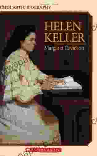 Helen Keller: Scholastic Biography Margaret Davidson