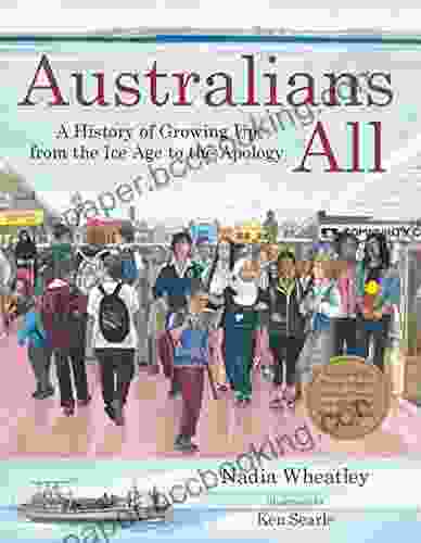 Australians All : A History Of Growing Up From The Ice Age To The Apology