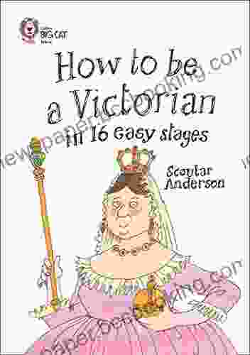 How To Be A Victorian In 16 Easy Stages: Band 17/Diamond (Collins Big Cat)