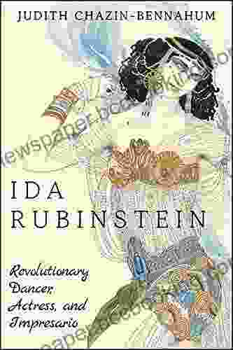 Ida Rubinstein: Revolutionary Dancer Actress And Impresario