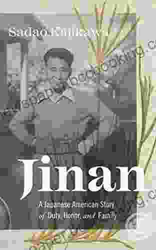 Jinan: A Japanese American Story Of Duty Honor And Family