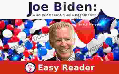 Joe Biden Who Is America S 46th President?: Easy Reader For Children Level 2