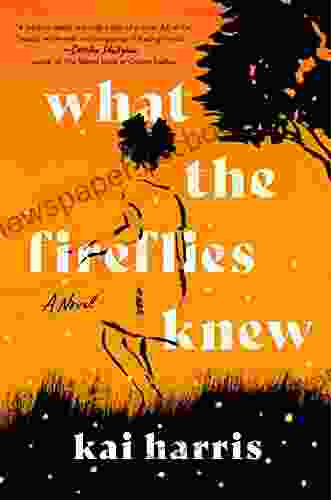 What The Fireflies Knew: A Novel