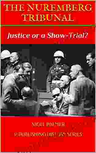 THE NUREMBERG TRIBUNAL: Justice Or A Show Trial? (P Publishing History 2)