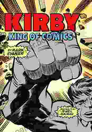 Kirby: King Of Comics Mark Evanier
