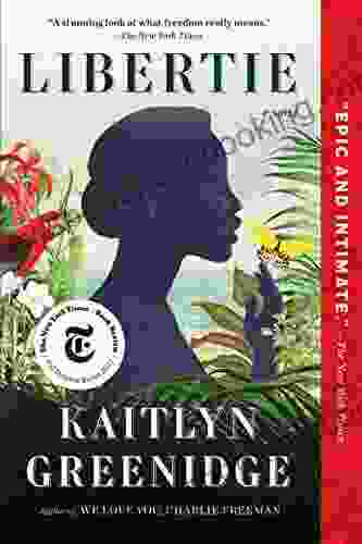 Libertie: A Novel Kaitlyn Greenidge