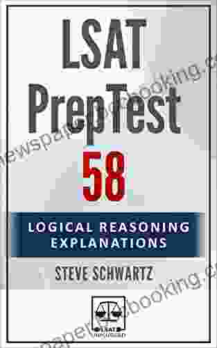 LSAT PrepTest 58: Logical Reasoning Explanations (LSAT PrepTest (Logical Reasoning Explanations))