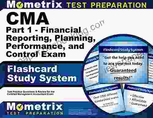 CMA Part 1 Financial Reporting Planning Performance And Control Exam Flashcard Study System: CMA Test Practice Questions And Review For The Certified Management Accountant Exam