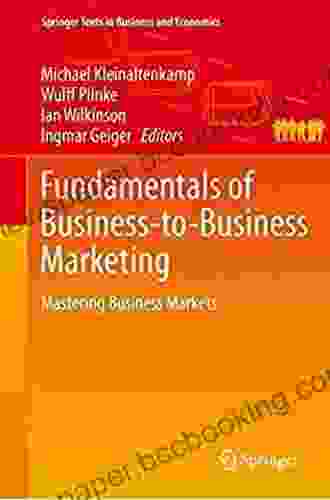 Fundamentals Of Business To Business Marketing: Mastering Business Markets (Springer Texts In Business And Economics)