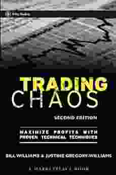 Trading Chaos: Maximize Profits With Proven Technical Techniques (A Marketplace Book 161)