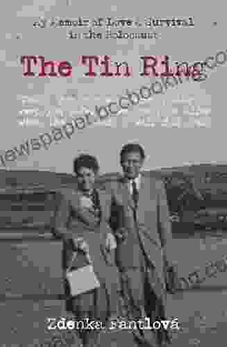 The Tin Ring: My Memoir Of Love And Survival In The Holocaust
