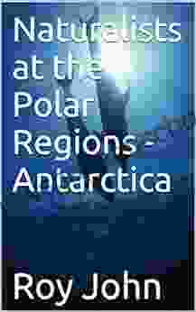 Naturalists At The Polar Regions Antarctica