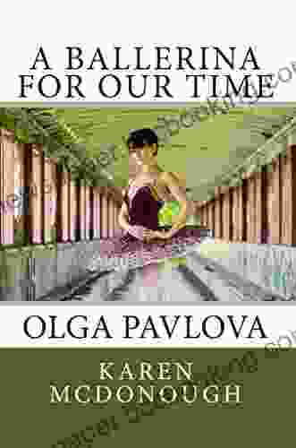 A Ballerina For Our Time: Olga Pavlova