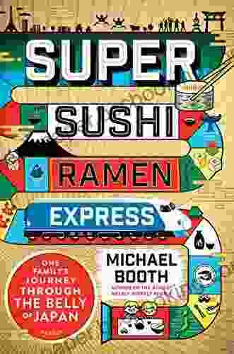 Super Sushi Ramen Express: One Family S Journey Through The Belly Of Japan