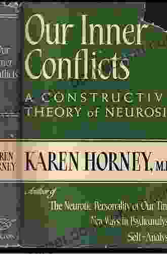 Our Inner Conflicts: A CONSTRUCTIVE THEORY OF NEUROSIS