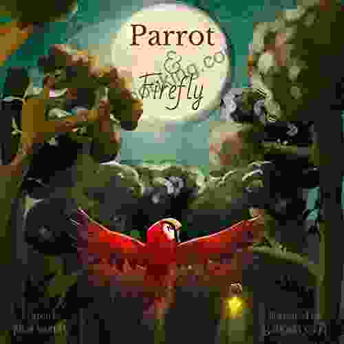 Parrot Firefly (a Read Aloud Picture For Children Age 3 6 And 6 8 Preschool Grade 2)
