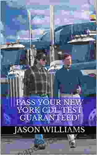 Pass Your New York CDL Test Guaranteed 100 Most Common New York Commercial Driver S License With Real Practice Questions
