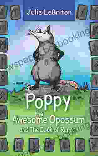 Poppy The Awesome Opossum And The Of Runes (Poppy The Awesome Opposum)