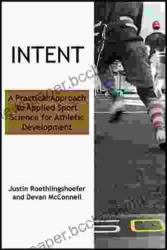 Intent: A Practical Approach To Applied Sport Science For Athletic Development