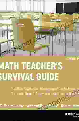 Math Teacher S Survival Guide: Practical Strategies Management Techniques And Reproducibles For New And Experienced Teachers Grades 5 12 (J B Ed: Survival Guides 165)